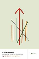 Mental Models: Aligning Design Strategy With Human Behavior Cover des Buches Mental Models: Aligning Design Strategy With Human Behavior (ISBN: 9781933820064)