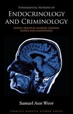 Fundamental Notions of Endocrinology and Criminology: Gnosis, Practical Alchemy, Criminal Justice, and Clairvoyance (Timeless Gnostic Wisdom) Cover des Buches Fundamental Notions of Endocrinology and Criminology: Gnosis, Practical Alchemy, Criminal Justice, and Clairvoyance (Timeless Gnostic Wisdom) (ISBN: 9781934206119)