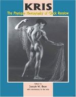 KRIS - The Physique Photography of Chuck Renslow: Edited and Introduced by Joseph W. Bean Cover des Buches KRIS - The Physique Photography of Chuck Renslow: Edited and Introduced by Joseph W. Bean (ISBN: 9781934625460)