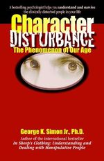 Character Disturbance: The Phenomenon of Our Age Cover des Buches Character Disturbance: The Phenomenon of Our Age (ISBN: 9781935166337)