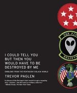 I Could Tell You But Then You Would Have to Be Destroyed By Me: Emblems from the Pentagon's Black World Cover des Buches I Could Tell You But Then You Would Have to Be Destroyed By Me: Emblems from the Pentagon's Black World (ISBN: 9781935554141)