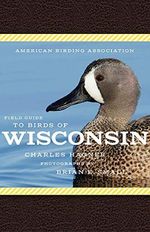 American Birding Association Field Guide to Birds of Wisconsin (American Birding Association State Field) Cover des Buches American Birding Association Field Guide to Birds of Wisconsin (American Birding Association State Field) (ISBN: 9781935622697)