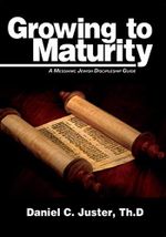 Growing to Maturity: A Messianic Jewish Discipleship Guide Cover des Buches Growing to Maturity: A Messianic Jewish Discipleship Guide (ISBN: 9781936716227)