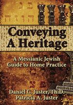 Conveying a Heritage: A Messianic Jewish Guide to Home Practice Cover des Buches Conveying a Heritage: A Messianic Jewish Guide to Home Practice (ISBN: 9781936716739)