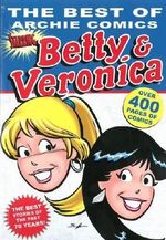 The Best of Archie Comics Starring Betty & Veronica (Best of Betty & Veronica) Cover des Buches The Best of Archie Comics Starring Betty & Veronica (Best of Betty & Veronica) (ISBN: 9781936975884)