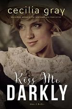 Kiss Me Darkly Cover des Buches Kiss Me Darkly (ISBN: 9781938268236)
