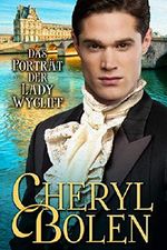 Das Portrat der Lady Wycliff (Die Lords von Eton 1) Cover des Buches Das Portrat der Lady Wycliff (Die Lords von Eton 1) (ISBN: 9781939602978)