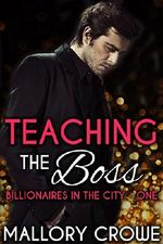 Teaching The Boss (Billionaires in the City Book 1) Cover des Buches Teaching The Boss (Billionaires in the City Book 1) (ISBN: 9781940041902)