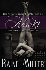 Nackt: Die Affäre Blackstone Band 1 Cover des Buches Nackt: Die Affäre Blackstone Band 1 (ISBN: 9781942095101)