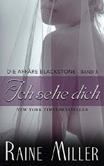 Ich sehe dich: Die Affäre Blackstone - Band 3 Cover des Buches Ich sehe dich: Die Affäre Blackstone - Band 3 (ISBN: 9781942095132)