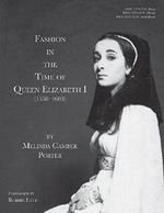 Fashion In The Time Of Queen Elizabeth I (1558-1603) Cover des Buches Fashion In The Time Of Queen Elizabeth I (1558-1603) (ISBN: 9781942231103)
