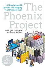 Phoenix Project: A Novel about It, Devops, and Helping Your Business Win Cover des Buches Phoenix Project: A Novel about It, Devops, and Helping Your Business Win (ISBN: 9781942788294)