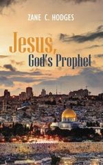 Jesus, God's Prophet Cover des Buches Jesus, God's Prophet (ISBN: 9781943399253)