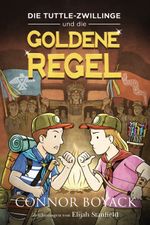 Die Tuttle-Zwillinge und die goldene Regel Cover des Buches Die Tuttle-Zwillinge und die goldene Regel (ISBN: 9781943521425)