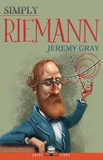 Simply Riemann (Great Lives, Band 17) Cover des Buches Simply Riemann (Great Lives, Band 17) (ISBN: 9781943657216)