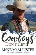 Cowboys Don't Cry (The Tanner Brothers) (Volume 1) Cover des Buches Cowboys Don't Cry (The Tanner Brothers) (Volume 1) (ISBN: 9781944925260)