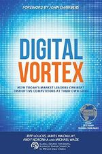 Digital Vortex: How Today's Market Leaders Can Beat Disruptive Competitors at Their Own Game Cover des Buches Digital Vortex: How Today's Market Leaders Can Beat Disruptive Competitors at Their Own Game (ISBN: 9781945010019)
