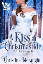 A Kiss At Christmastide: Regency Novella Cover des Buches A Kiss At Christmastide: Regency Novella (ISBN: 9781945089053)