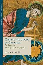 Christ, the Logos of Creation: An Essay in Analogical Metaphysics (Renewal Within Tradition) Cover des Buches Christ, the Logos of Creation: An Essay in Analogical Metaphysics (Renewal Within Tradition) (ISBN: 9781945125133)