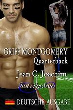 Griff Montgomery, Quarterback (Deutsche Ausgabe) (First & Ten (Deutsche Ausgabe) 1) Cover des Buches Griff Montgomery, Quarterback (Deutsche Ausgabe) (First & Ten (Deutsche Ausgabe) 1) (ISBN: 9781945360756)