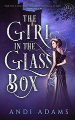The Girl in the Glass Box Cover des Buches The Girl in the Glass Box (ISBN: 9781945495083)