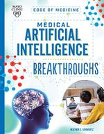 Medical Artificial Intelligence Breakthroughs (Edge of Medicine) Cover des Buches Medical Artificial Intelligence Breakthroughs (Edge of Medicine) (ISBN: 9781945564789)