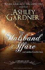 Die Halsband-Affäre und andere Geschichten (Captain Lacey Regency Krimis, Band 0) Cover des Buches Die Halsband-Affäre und andere Geschichten (Captain Lacey Regency Krimis, Band 0) (ISBN: 9781946455802)