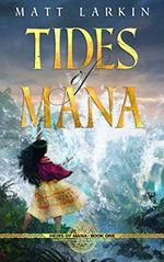 Tides of Mana: Eschaton Cycle (Heirs of Mana, Band 1) Cover des Buches Tides of Mana: Eschaton Cycle (Heirs of Mana, Band 1) (ISBN: 9781946686398)