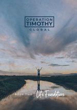 Operation Timothy Global: Book 2: Life Foundations Cover des Buches Operation Timothy Global: Book 2: Life Foundations (ISBN: 9781947457348)
