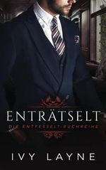 Enträtselt (Die Entfesselt-Reihe, Band 1) Cover des Buches Enträtselt (Die Entfesselt-Reihe, Band 1) (ISBN: 9781947567115)