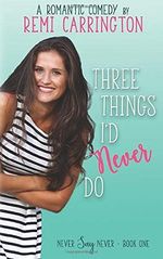 Three Things I'd Never Do (Never Say Never, Band 1) Cover des Buches Three Things I'd Never Do (Never Say Never, Band 1) (ISBN: 9781947685284)