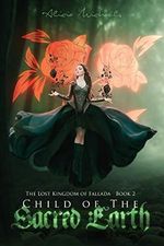 Child of the Sacred Earth (The Lost Kingdom of Fallada, Band 2) Cover des Buches Child of the Sacred Earth (The Lost Kingdom of Fallada, Band 2) (ISBN: 9781948661973)