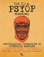The CIA PSYOP Manual - Psychological Operations in Guerrilla Warfare: Updated 2017 Release - Newly Indexed - With Additional Material - Full-Size Edition (Carlile Intelligence Library, Band 8) Cover des Buches The CIA PSYOP Manual - Psychological Operations in Guerrilla Warfare: Updated 2017 Release - Newly Indexed - With Additional Material - Full-Size Edition (Carlile Intelligence Library, Band 8) (ISBN: 9781949117202)