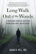 Long Walk Out of the Woods: A Physician's Story of Addiction, Depression, Hope, and Recovery Cover des Buches Long Walk Out of the Woods: A Physician's Story of Addiction, Depression, Hope, and Recovery (ISBN: 9781949481228)