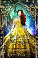 Beauty of Rosemead: A Retelling of Beauty and the Beast (Fairytales of Folkshore, Band 5) Cover des Buches Beauty of Rosemead: A Retelling of Beauty and the Beast (Fairytales of Folkshore, Band 5) (ISBN: 9781949554090)