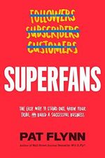 Superfans: The Easy Way to Stand Out, Grow Your Tribe, and Build a Successful Business Cover des Buches Superfans: The Easy Way to Stand Out, Grow Your Tribe, and Build a Successful Business (ISBN: 9781949709469)