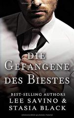 Die Gefangene des Biestes: Eine dunkle Romanze (Die Liebe des Biestes, Band 1) Cover des Buches Die Gefangene des Biestes: Eine dunkle Romanze (Die Liebe des Biestes, Band 1) (ISBN: 9781950097692)