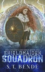 Shieldmaiden Squadron Cover des Buches Shieldmaiden Squadron (ISBN: 9781950238170)