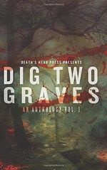 Dig Two Graves Cover des Buches Dig Two Graves (ISBN: 9781950259113)