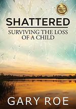 Shattered: Surviving the Loss of a Child (Large Print) Cover des Buches Shattered: Surviving the Loss of a Child (Large Print) (ISBN: 9781950382712)