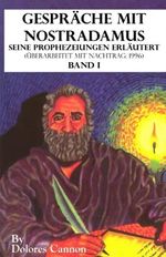 Gespräche mit Nostradamus Seine Prophezeiungen Erläutert (Überarbeitet mit Nachtrag: 1996) Band I Cover des Buches Gespräche mit Nostradamus Seine Prophezeiungen Erläutert (Überarbeitet mit Nachtrag: 1996) Band I (ISBN: 9781950608522)