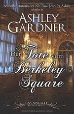 Der Tote vom Berkeley Square: Deutsche Ausgabe (Captain Lacey Regency Krimis, Band 5) Cover des Buches Der Tote vom Berkeley Square: Deutsche Ausgabe (Captain Lacey Regency Krimis, Band 5) (ISBN: 9781951041021)