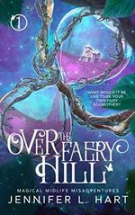 Over the Faery Hill: A Paranormal Women's Fiction Novel Cover des Buches Over the Faery Hill: A Paranormal Women's Fiction Novel (ISBN: 9781951215507)