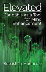 Elevated: Cannabis as a Tool for Mind Enhancement: Cannabis as a Tool for Mind Enhancement: Cannabis as a Tool for Mind Enhancement Cover des Buches Elevated: Cannabis as a Tool for Mind Enhancement: Cannabis as a Tool for Mind Enhancement: Cannabis as a Tool for Mind Enhancement (ISBN: 9781952746215)