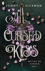 A Cursed Kiss (Myths of Airren) Cover des Buches A Cursed Kiss (Myths of Airren) (ISBN: 9781953238498)