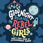 Good Night Stories for Rebel Girls: Baby's First Book of Extraordinary Women: My First Book of Extraordinary Women Cover des Buches Good Night Stories for Rebel Girls: Baby's First Book of Extraordinary Women: My First Book of Extraordinary Women (ISBN: 9781953424372)