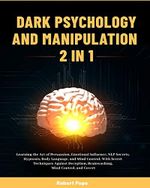 Dark Psychology and Manipulation (2 in 1): Learning the Art of Persuasion, Emotional Influence, NLP Secrets, Hypnosis, Body Language, and Mind ... Brainwashing, Mind Control, and Covert Cover des Buches Dark Psychology and Manipulation (2 in 1): Learning the Art of Persuasion, Emotional Influence, NLP Secrets, Hypnosis, Body Language, and Mind ... Brainwashing, Mind Control, and Covert (ISBN: 9781953732170)