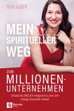 Mein spiritueller Weg zum Millionenunternehmen Cover des Buches Mein spiritueller Weg zum Millionenunternehmen (ISBN: 9781955655781)