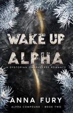 Wake Up, Alpha: A Dystopian Shifter Romance (Alpha Compound Series) Cover des Buches Wake Up, Alpha: A Dystopian Shifter Romance (Alpha Compound Series) (ISBN: 9781957873039)