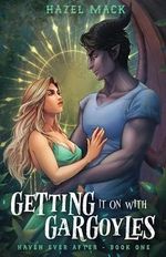 Getting It On With Gargoyles: A Sweet Small-Town Gargoyle Romance (Haven Ever After, Band 1) Cover des Buches Getting It On With Gargoyles: A Sweet Small-Town Gargoyle Romance (Haven Ever After, Band 1) (ISBN: 9781957873435)